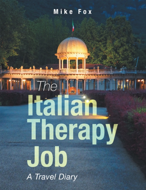 The Italian Therapy Job : A Travel Diary, EPUB eBook