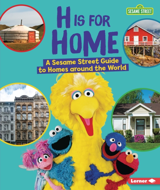 H Is for Home : A Sesame Street (R) Guide to Homes around the World, EPUB eBook