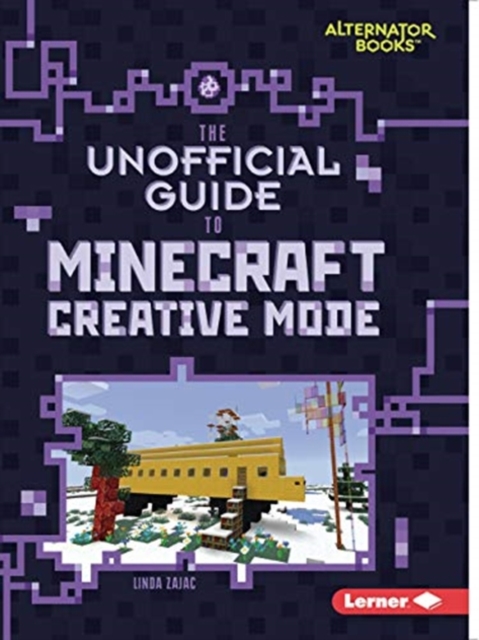 The Unofficial Guide to Minecraft Creative Mode, Paperback / softback Book