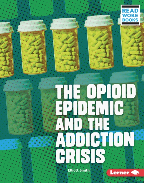 The Opioid Epidemic and the Addiction Crisis, EPUB eBook