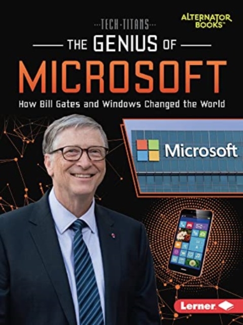 The Genius of Microsoft : How Bill Gates and Windows Changed the World, Paperback / softback Book