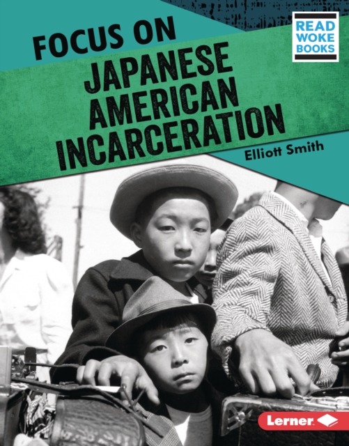 Focus on Japanese American Incarceration, PDF eBook