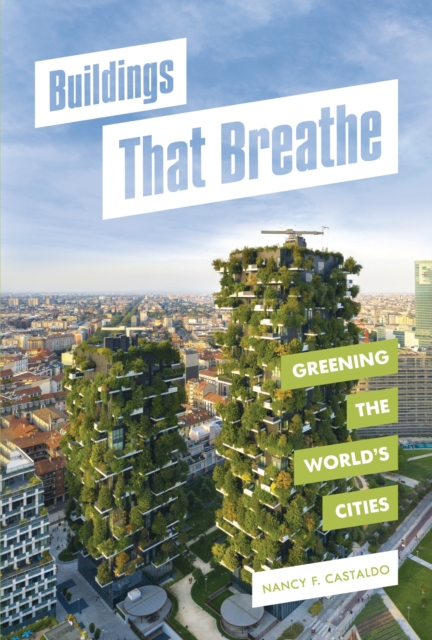 Buildings That Breathe : Greening the World's Cities, PDF eBook