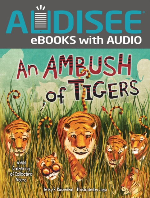 An Ambush of Tigers : A Wild Gathering of Collective Nouns, EPUB eBook