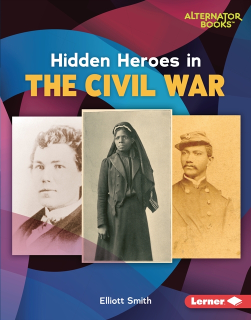 Hidden Heroes in the Civil War, EPUB eBook