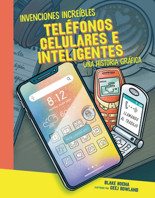 Telefonos celulares e inteligentes (Cell Phones and Smartphones) : Una historia grafica (A Graphic History), PDF eBook