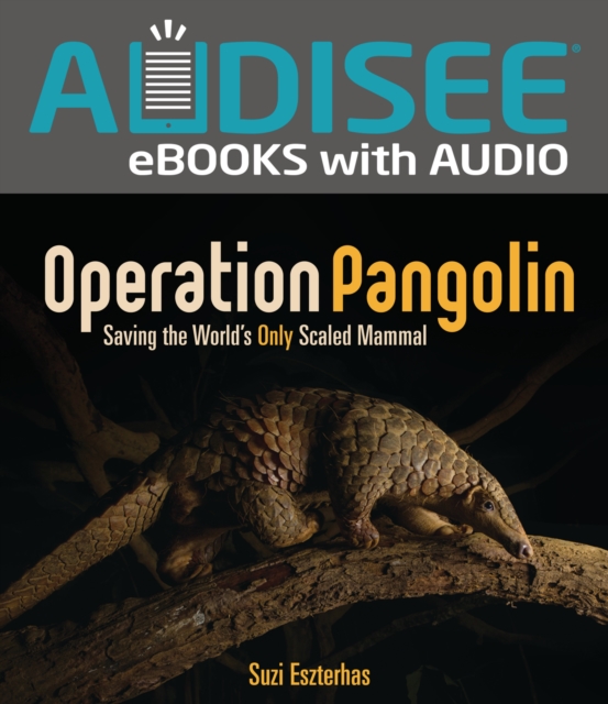 Operation Pangolin : Saving the World's Only Scaled Mammal, EPUB eBook