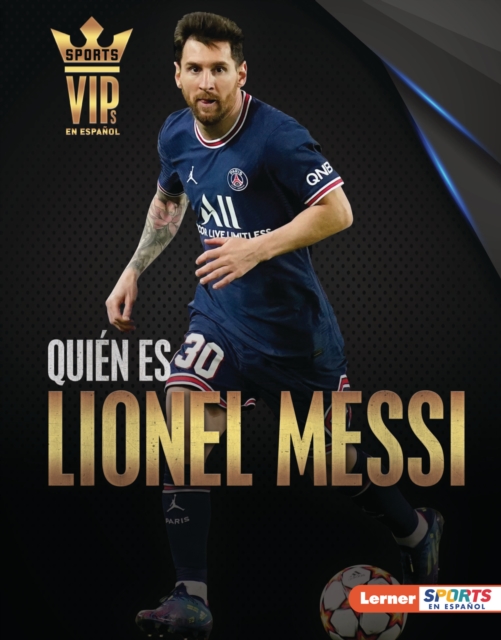 Quien es Lionel Messi (Meet Lionel Messi) : Superestrella de la Copa Mundial de Futbol (World Cup Soccer Superstar), PDF eBook
