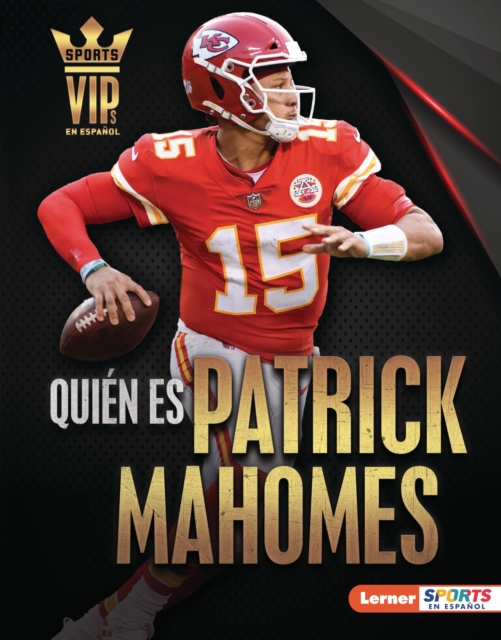 Quien es Patrick Mahomes (Meet Patrick Mahomes) : Superestrella de Kansas City Chiefs (Kansas City Chiefs Superstar), EPUB eBook