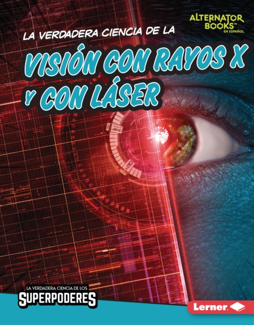 La verdadera ciencia de la vision con rayos X y con laser (The Real Science of X-Ray and Laser Vision), EPUB eBook