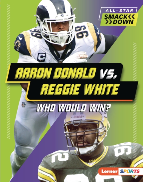 Aaron Donald vs. Reggie White : Who Would Win?, PDF eBook