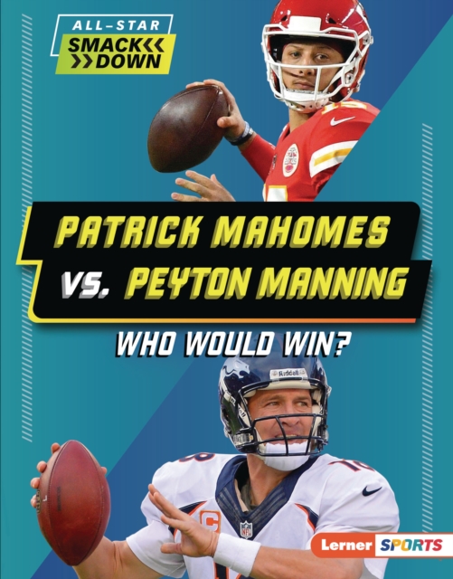 Patrick Mahomes vs. Peyton Manning : Who Would Win?, EPUB eBook