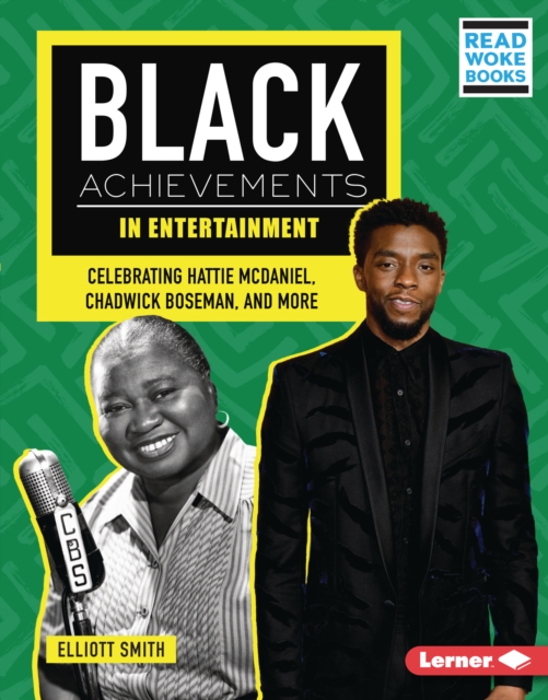 Black Achievements in Entertainment : Celebrating Hattie McDaniel, Chadwick Boseman, and More, PDF eBook