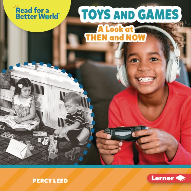 Toys and Games : A Look at Then and Now, PDF eBook