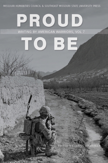Proud to Be : Writing by American Warriors, Volume 7, Paperback / softback Book