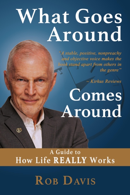 What Goes Around Comes Around : A Guide to How Life REALLY Works, EPUB eBook