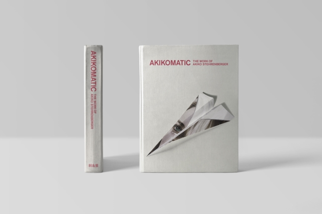 Akikomatic : The Work of Akiko Stehrenberger, Hardback Book