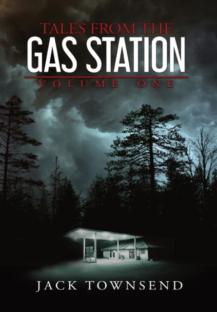Tales from the Gas Station : Volume One, Hardback Book