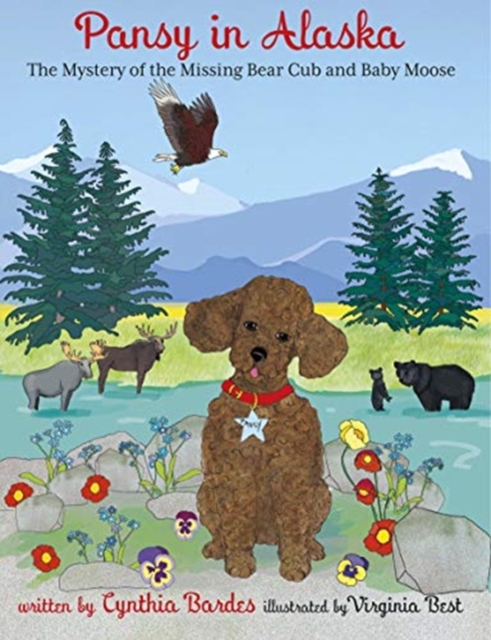 Pansy in Alaska : Mystery of the Missing Bear Cub and Baby Moose, Hardback Book