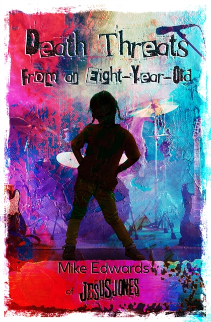 Death Threats From an Eight-Year-Old : The Story of Jesus Jones, EPUB eBook
