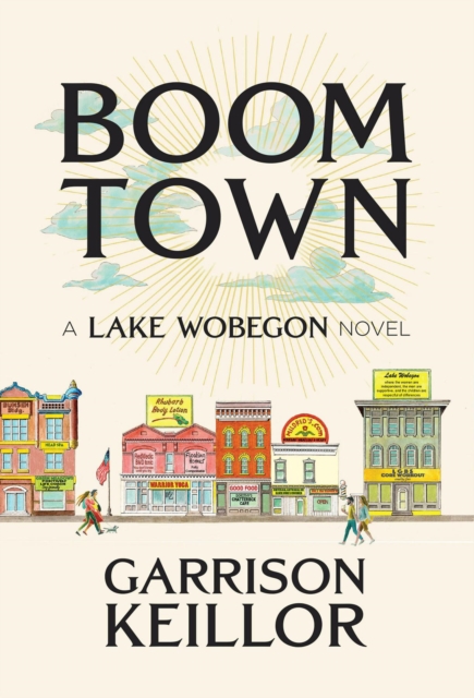 Boom Town : A Lake Wobegon Novel, EPUB eBook