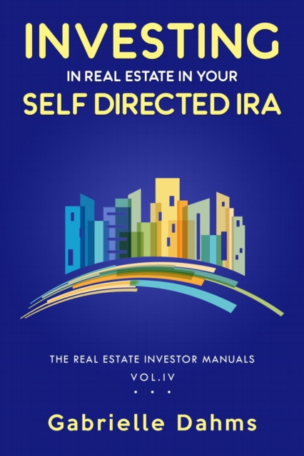 Investing in Real Estate in Your Self-Directed IRA, EPUB eBook