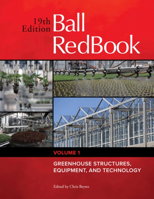 Ball RedBook : Greenhouse Structures, Equipment, and Technology, Hardback Book