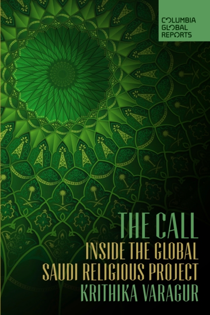 The Call : Inside the Global Saudi Religious Project, EPUB eBook