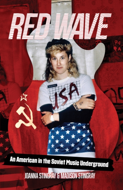 Red Wave : An American in the Soviet Music Underground, EPUB eBook