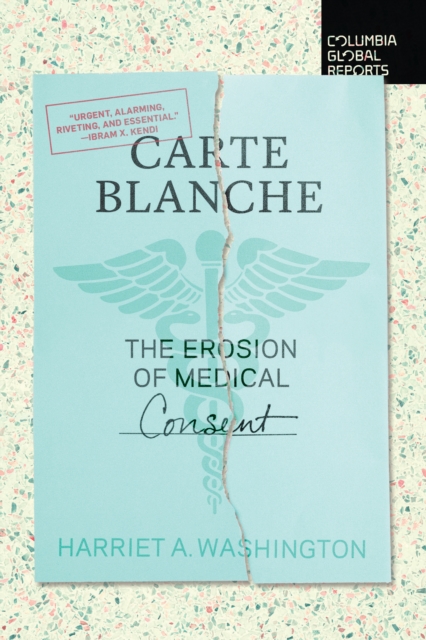 Carte Blanche : The Erosion of Medical Consent, Paperback / softback Book