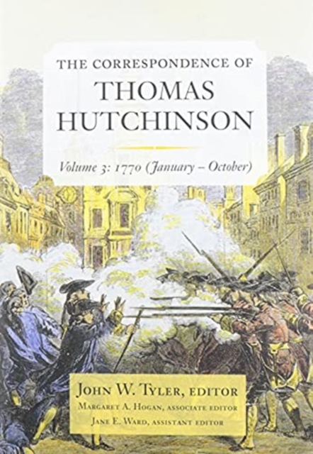 The Correspondence of Thomas Hutchinson : January-October, 1770, Hardback Book