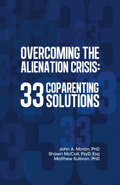 Overcoming the Alienation Crisis : 33 Coparenting Solutions, EPUB eBook