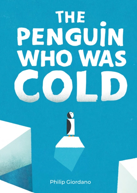 The Penguin Who Was Cold, Hardback Book