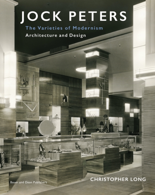 Jock Peters, Architecture and Design : The Varieties of Modernism, Hardback Book