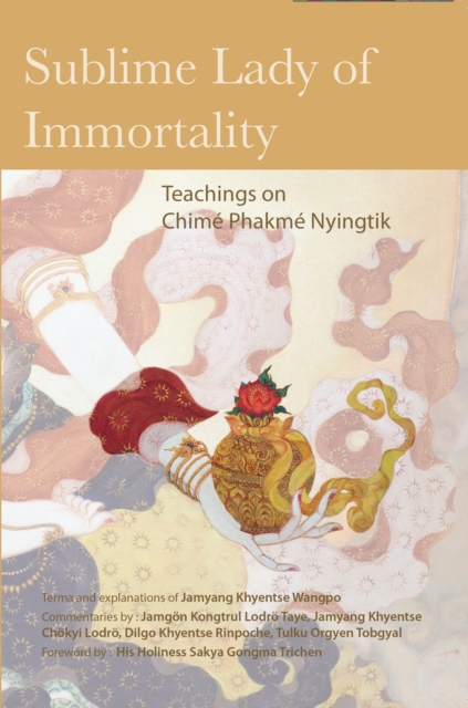 Sublime Lady of Immortality : Teachings on Chime Phakme Nyingtik, EPUB eBook