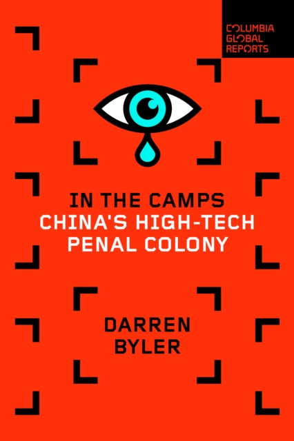 In the Camps : China's High-Tech Penal Colony, EPUB eBook