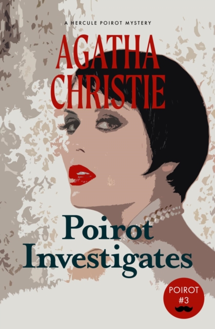 Poirot Investigates : A Hercule Poirot Mystery (Warbler Classics), EPUB eBook