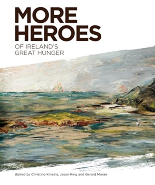 More Heroes of Ireland's Great Hunger, Paperback / softback Book
