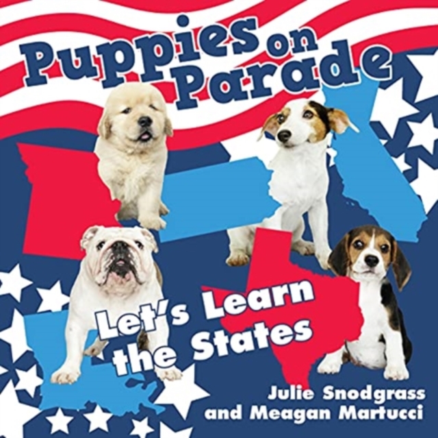 Puppies on Parade : Let's Learn the States, Paperback / softback Book