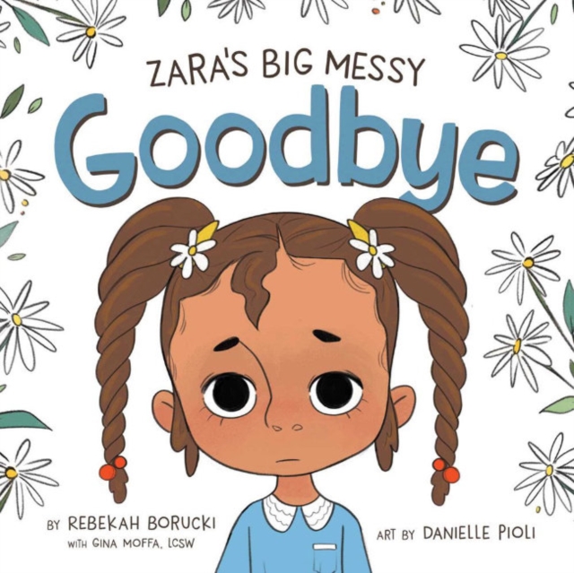 Zara'S Big Messy Goodbye, Hardback Book