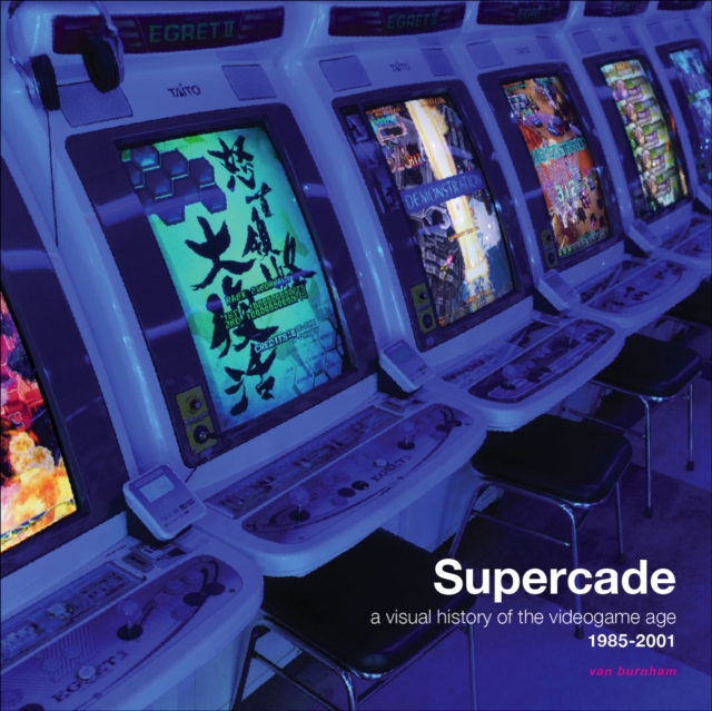 Supercade : A Visual History of the Videogame Age 1985-2001, Paperback / softback Book
