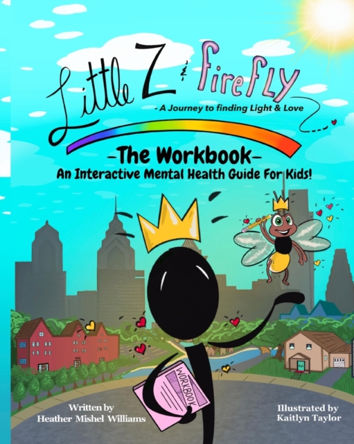 Little Z and Firefly -The Workbook : An Interactive Mental Health Guide for Kids, Paperback / softback Book