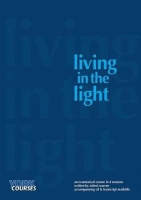 Living in the Light : York Courses, Paperback / softback Book