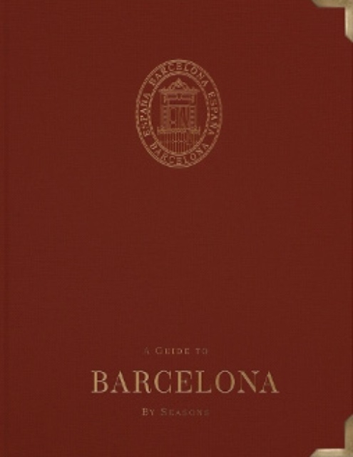 A Guide to Barcelona : By Seasons, Hardback Book