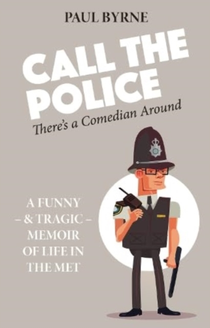 Call The Police : There's a Comedian Around, Paperback / softback Book