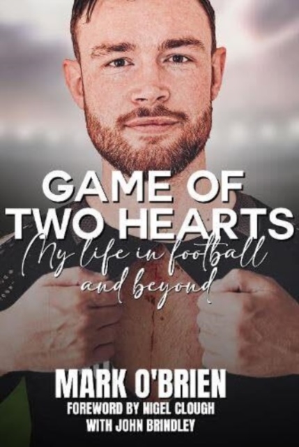 Game of Two Hearts : My Life in Football and Beyond, Paperback / softback Book