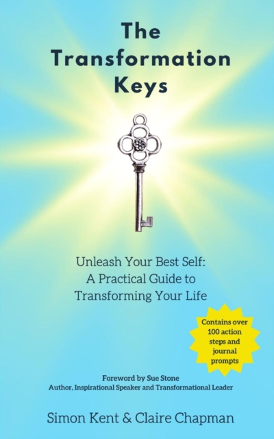 The Transformation Keys: Unleash Your Best Self : A Practical Guide to Transforming Your Life, EPUB eBook