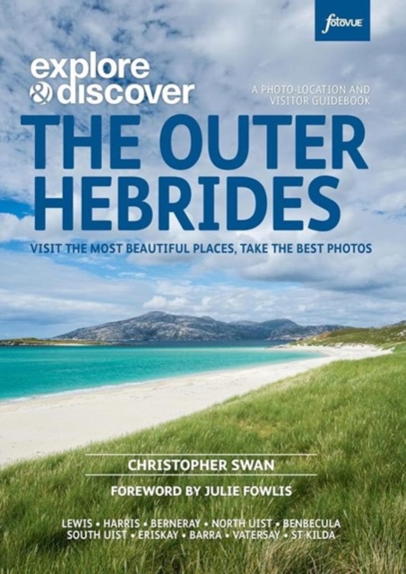 Explore & Discover : The Outer Hebrides : Visit the most beautiful places, take the best photos, Paperback / softback Book