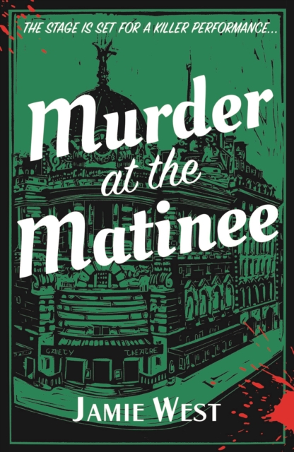 Murder at the Matinee : This golden-age style theatrical murder mystery is perfect for fans of Richard Osman, Robert Thorogood and, of course, Agatha Christie!, Paperback / softback Book