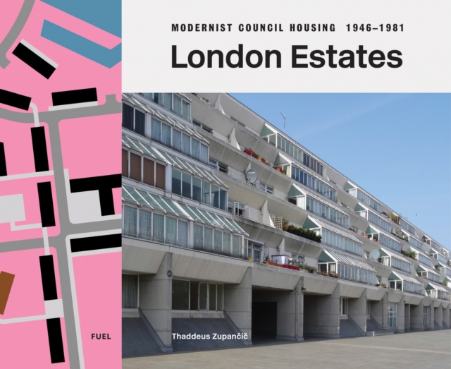 London Estates: Modernist Council Housing 1946-1981, Hardback Book